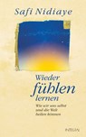 Wieder fühlen lernen - Safi Nidiaye - 9783641016029