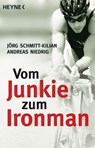 Vom Junkie zum Ironman - Jörg Schmitt-Kilian ; Andreas Niedrig - 9783641017248