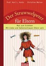 Der Struwwelpeter für Eltern - Karl L. Holtz ; Christine Weiner - 9783641019020