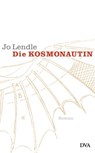 Die Kosmonautin - Jo Lendle - 9783641019358