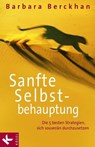 Sanfte Selbstbehauptung - Barbara Berckhan - 9783641022907