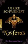 Die Erben der Nacht - Nosferas - Ulrike Schweikert - 9783641023300