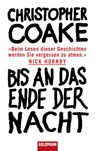 Bis an das Ende der Nacht - Christopher Coake - 9783641030780