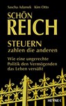 Schön reich - Steuern zahlen die anderen - Sascha Adamek ; Kim Otto - 9783641032463