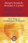 Regionalwährungen - Margrit Kennedy ; Bernard A. Lietaer - 9783641033682