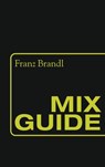 Mix Guide - Franz Brandl - 9783641036928