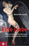 Eitle Liebe - Bärbel Wardetzki - 9783641037871