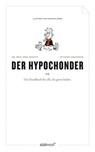 Der Hypochonder - Erik Heintz ; Severin Groebner ; Christian Moser - 9783641038915