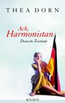 Ach, Harmonistan - Thea Dorn - 9783641041441