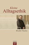 Kleine Alltagsethik - Bruder Paulus Terwitte - 9783641042349