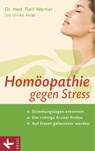 Homöopathie gegen Stress - Dr. med. Ralf Werner ; Ulrike Arras - 9783641044398