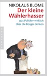 Der kleine Wählerhasser - Nikolaus Blome - 9783641045012