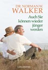 Auch Sie können wieder jünger werden - Dr. Norman W. Walker - 9783641046125