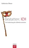 Gestatten: ICH - Katharina Ohana - 9783641047528