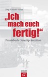 Ich mach euch fertig! - Jörg Schmitt-Kilian - 9783641048396