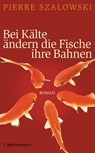 Bei Kälte ändern die Fische ihre Bahnen - Pierre Szalowski - 9783641049515