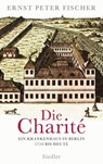 Die Charité - Ernst Peter Fischer - 9783641050061