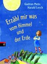 Erzähl mir was vom Himmel und der Erde - Gudrun Mebs ; Harald Lesch - 9783641055431