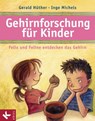 Gehirnforschung für Kinder – Felix und Feline entdecken das Gehirn - Gerald Hüther ; Inge Michels - 9783641061050