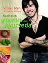 Koch dich glücklich mit Ayurveda - Volker Mehl ; Christina Raftery - 9783641061371