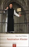 Faszination Kloster - Karl Josef Wallner - 9783641065522
