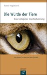 Die Würde der Tiere - Rainer Hagencord - 9783641066338