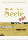Die deutsche Seele - Thea Dorn ; Richard Wagner - 9783641068141