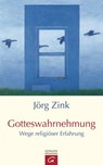 Gotteswahrnehmung - Jörg Zink - 9783641071110