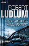 Das Kastler-Manuskript - Robert Ludlum - 9783641072018