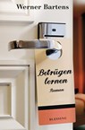 Betrügen lernen - Werner Bartens - 9783641073879
