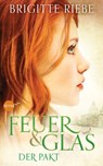 Feuer und Glas - Der Pakt - Brigitte Riebe - 9783641076887
