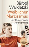Weiblicher Narzissmus - Bärbel Wardetzki - 9783641084615