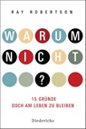 Warum nicht? - Ray Robertson - 9783641085223