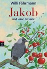 Jakob und seine Freunde - Willi Fährmann - 9783641086947