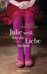 Julie weiß, wo die Liebe wohnt - Gilles Legardinier - 9783641100094
