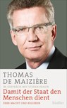 Damit der Staat den Menschen dient - Thomas de Maizière ; Stefan Braun - 9783641103828