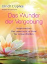 Das Wunder der Vergebung - Ulrich Duprée - 9783641103903