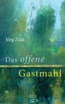 Das offene Gastmahl - Jörg Zink - 9783641103927
