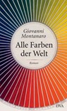 Alle Farben der Welt - Giovanni Montanaro - 9783641104382