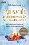 Rauhnächte: Die geheimnisvolle Zeit zwischen den Jahren - Elfie Courtenay - 9783641113872