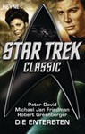 Star Trek - Classic: Die Enterbten - Peter David ; Michael Jan Friedman ; Robert Greenberger - 9783641117214