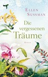 Die vergessenen Träume - Ellen Sussman - 9783641118600