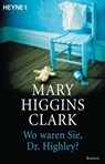 Wo waren Sie, Dr. Highley? - Mary Higgins Clark - 9783641122171