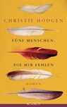 Fünf Menschen, die mir fehlen - Christie Hodgen - 9783641124212