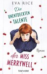 Die unentdeckten Talente der Miss Merrywell - Eva Rice - 9783641124601