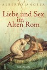 Liebe und Sex im Alten Rom - Alberto Angela - 9783641134112
