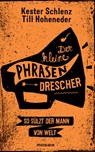 Der kleine Phrasendrescher - Kester Schlenz ; Till Hoheneder - 9783641136895