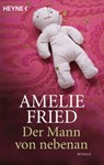 Der Mann von nebenan - Amelie Fried - 9783641138011