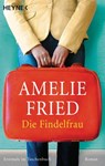 Die Findelfrau - Amelie Fried - 9783641138028