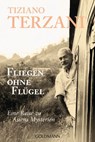 Fliegen ohne Flügel - Tiziano Terzani - 9783641138318